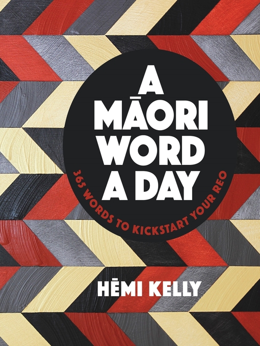 Title details for A Maori Word a Day by Hemi Kelly - Available